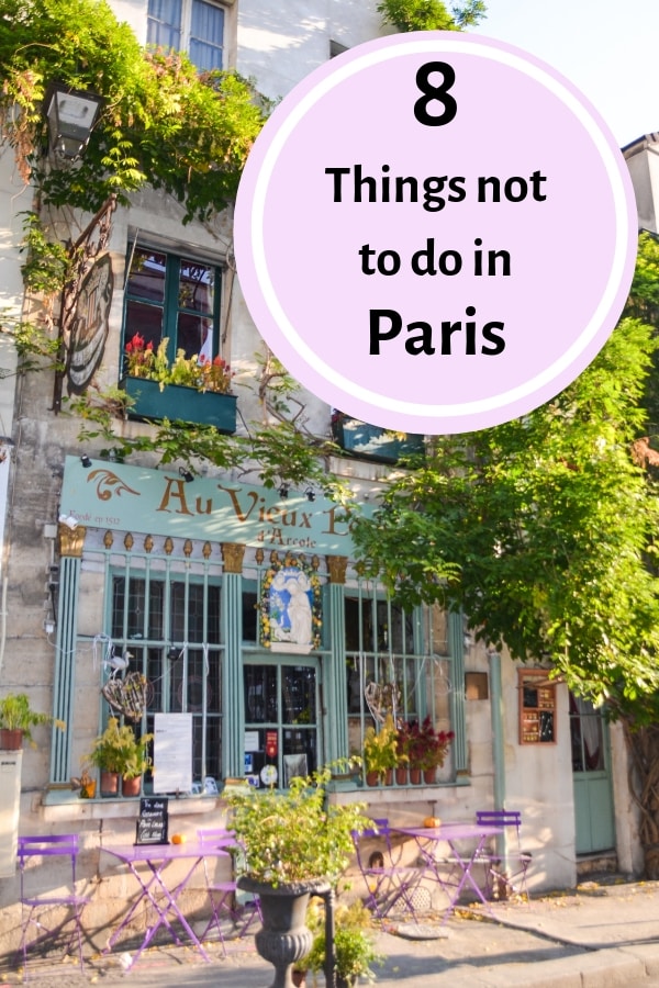 Headed to Paris? Here's my list of things NOT to do. #Paris #France